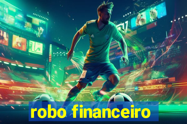 robo financeiro